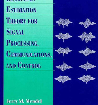 خرید و دانلود نسخه کامل کتاب Lessons in Estimation Theory for Signal Processing, Communications, and Control (2nd Edition)