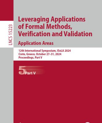 خرید و دانلود نسخه کامل کتاب Leveraging Applications of Formal Methods, Verification and Validation. Application Areas: 12th International Symposium, ISoLA 2024, Proceedings, Part V