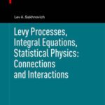 خرید و دانلود نسخه کامل کتاب Levy Processes, Integral Equations, Statistical Physics: Connections and Interactions