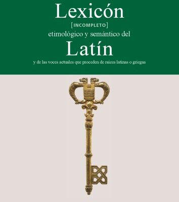 خرید و دانلود نسخه کامل کتاب Lexicón (incompleto) etimológico y semántico del latín y de las voces actuales que proceden de raíces latinas o griegas