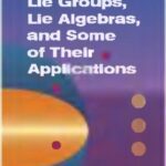 خرید و دانلود نسخه کامل کتاب Lie groups, Lie algebras, and some of their applications