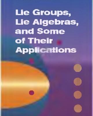 خرید و دانلود نسخه کامل کتاب Lie groups, Lie algebras, and some of their applications