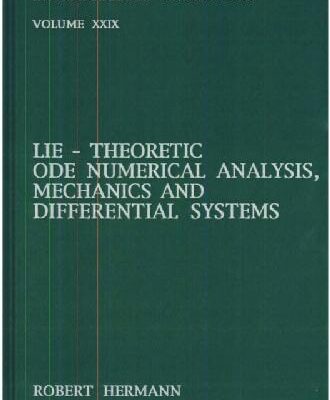 خرید و دانلود نسخه کامل کتاب Lie-theoretic ODE numerical analysis, mechanics, and differential systems