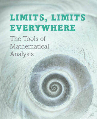 خرید و دانلود نسخه کامل کتاب Limits, Limits Everywhere: The Tools of Mathematical Analysis