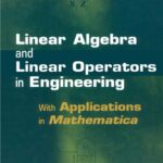 خرید و دانلود نسخه کامل کتاب Linear Algebra and Linear Operators in Engineering: With Applications in
