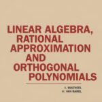 خرید و دانلود نسخه کامل کتاب Linear algebra, rational approximation, and orthogonal polynomials