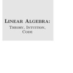 خرید و دانلود نسخه کامل کتاب Linear Algebra: Theory, Intuition, Code