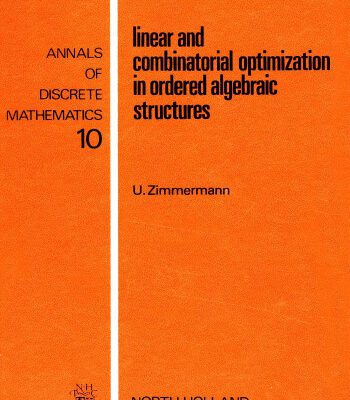 خرید و دانلود نسخه کامل کتاب Linear and Combinatorial Optimization in Ordered Algebraic Structures