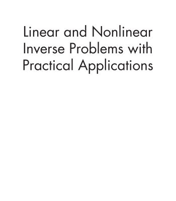 خرید و دانلود نسخه کامل کتاب Linear and nonlinear inverse problems with practical applications