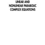 خرید و دانلود نسخه کامل کتاب Linear and nonlinear parabolic complex equations