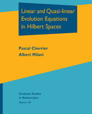 خرید و دانلود نسخه کامل کتاب Linear and Quasi Linear Evolution Equations in Hilbert Spaces: Exploring the Anatomy of Integers