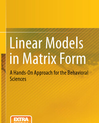 خرید و دانلود نسخه کامل کتاب Linear Models in Matrix Form: A Hands-On Approach for the Behavioral Sciences