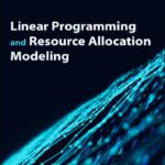 خرید و دانلود نسخه کامل کتاب Linear Programming and Resource Allocation Modeling