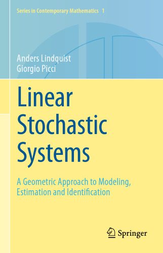 خرید و دانلود نسخه کامل کتاب Linear Stochastic Systems: A Geometric Approach to Modeling, Estimation and Identification_68a05e4527eec.jpeg خرید و دانلود نسخه کامل کتاب Linear Stochastic Systems: A Geometric Approach to Modeling, Estimation and Identification
