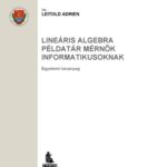 خرید و دانلود نسخه کامل کتاب Lineáris algebra példatár mérnök informatikusoknak : egyetemi tananyag