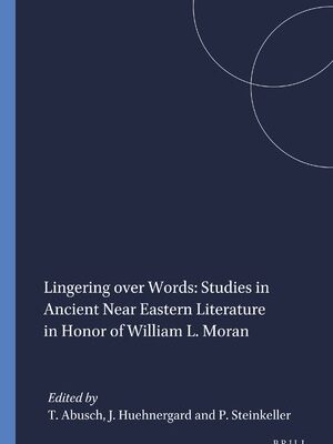 خرید و دانلود نسخه کامل کتاب Lingering over Words: Studies in Ancient near Eastern Literature in Honor of William L. Moran
