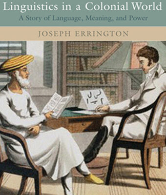 خرید و دانلود نسخه کامل کتاب Linguistics in a Colonial World: A Story of Language, Meaning, and Power