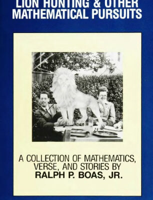 خرید و دانلود نسخه کامل کتاب Lion hunting & other mathematical pursuits: a collection of mathematics, verse, and stories