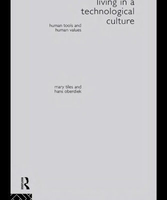 خرید و دانلود نسخه کامل کتاب Living in a Technological Culture: Human Tools and Human Values
