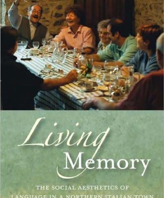 خرید و دانلود نسخه کامل کتاب Living Memory: The Social Aesthetics of Language in a Northern Italian Town (Blackwell Studies in Discourse and Culture)