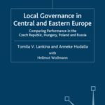 خرید و دانلود نسخه کامل کتاب Local Governance in Central and Eastern Europe: Comparing Performance in the Czech Republic, Hungary, Poland and Russia (St Antony’s Series)