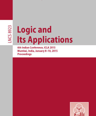 خرید و دانلود نسخه کامل کتاب Logic and Its Applications: 6th Indian Conference, ICLA 2015, Mumbai, India, January 8-10, 2015. Proceedings