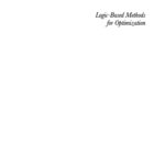 خرید و دانلود نسخه کامل کتاب Logic-Based Methods for Optimization: Combining Optimization and Constraint Satisfaction