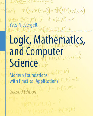 خرید و دانلود نسخه کامل کتاب Logic, Mathematics, and Computer Science: Modern Foundations with Practical Applications