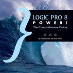 خرید و دانلود نسخه کامل کتاب Logic Pro 8 power!: the comprehensive guide