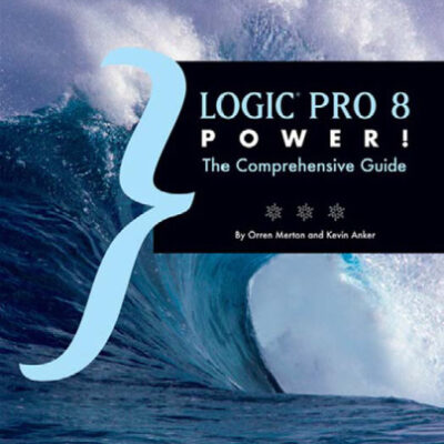 خرید و دانلود نسخه کامل کتاب Logic Pro 8 power!: the comprehensive guide