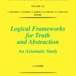 خرید و دانلود نسخه کامل کتاب Logical Frameworks for Truth and Abstraction: An Axiomatic Study