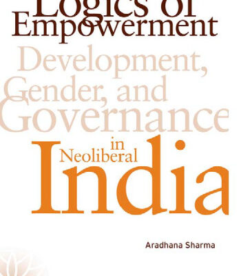 خرید و دانلود نسخه کامل کتاب Logics of Empowerment: Development, Gender, and Governance in Neoliberal India