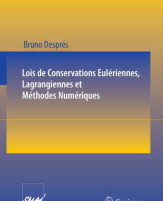 خرید و دانلود نسخه کامل کتاب Lois de Conservations Eulériennes, Lagrangiennes et Méthodes Numériques