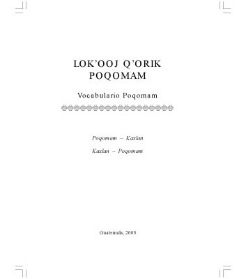 خرید و دانلود نسخه کامل کتاب LOK’OOJ Q’ORIK POQOMAM Vocabulario MAYA Poqomam/Pocomam