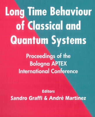 خرید و دانلود نسخه کامل کتاب Long Time Behaviour of Classical and Quantum Systems: Proceedings of the Bologna Aptex International Conference, Bologna, Italy 13-17 September 1999 (Series on Concrete and Applicable Mathematics 1)