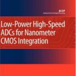 خرید و دانلود نسخه کامل کتاب Low-Power High-Speed Adcs For Nanometer Cmos Integration
