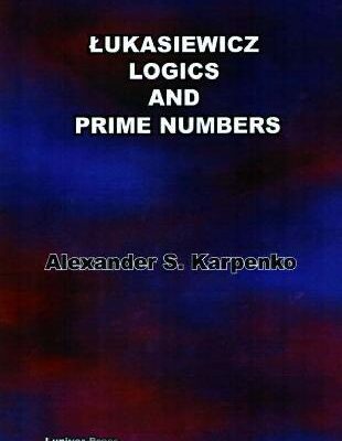 خرید و دانلود نسخه کامل کتاب Lukasiewicz’s Logics And Prime Numbers