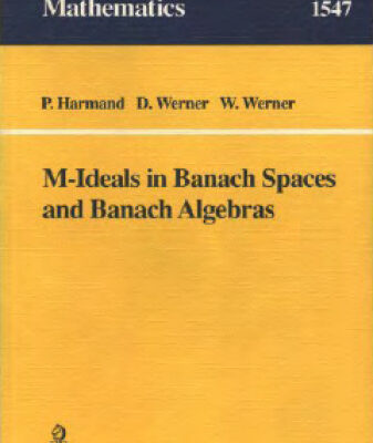 خرید و دانلود نسخه کامل کتاب M-Ideals in Banach Spaces and Banach Algebras