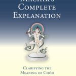 خرید و دانلود نسخه کامل کتاب Machik’s Complete Explanation: Clarifying the Meaning of Chod (Tsadra Foundation)