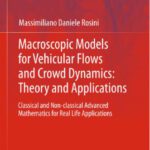 خرید و دانلود نسخه کامل کتاب Macroscopic Models for Vehicular Flows and Crowd Dynamics: Theory and Applications: Classical and Non-Classical Advanced Mathematics for Real Life Applications
