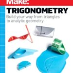 خرید و دانلود نسخه کامل کتاب Make: Trigonometry: Build Your Way From Triangles to Analytic Geometry