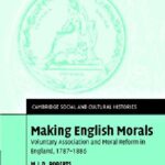 خرید و دانلود نسخه کامل کتاب Making English morals: voluntary association and moral reform in England, 1787-1886