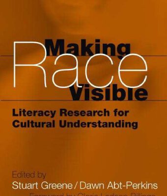 خرید و دانلود نسخه کامل کتاب Making Race Visible: Literacy Research for Cultural Understanding (Language and Literacy Series (Teachers College Pr))