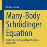 خرید و دانلود نسخه کامل کتاب Many-Body Schrödinger Equation – Scattering Theory and Eigenfunction Expansions