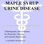 خرید و دانلود نسخه کامل کتاب Maple Syrup Urine Disease – A Bibliography and Dictionary for Physicians, Patients, and Genome Researchers
