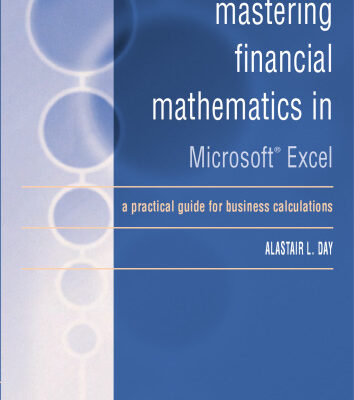 خرید و دانلود نسخه کامل کتاب Mastering Financial Mathematics in Microsoft Excel: A Practical Guide for Business Calculations