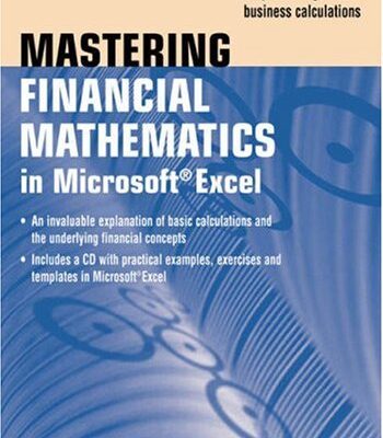 خرید و دانلود نسخه کامل کتاب Mastering Financial Mathematics in Microsoft Excel: A Practical Guide for Business Calculations