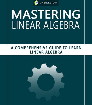 خرید و دانلود نسخه کامل کتاب Mastering Linear Algebra: A Comprehensive Guide to Learn Linear Algebra