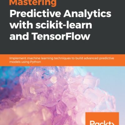 خرید و دانلود نسخه کامل کتاب Mastering Predictive Analytics with scikit-learn and TensorFlow
