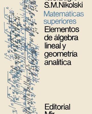 خرید و دانلود نسخه کامل کتاب Matematicas Superiores – Elementos de Algebra Lineal y Geometria Analitica